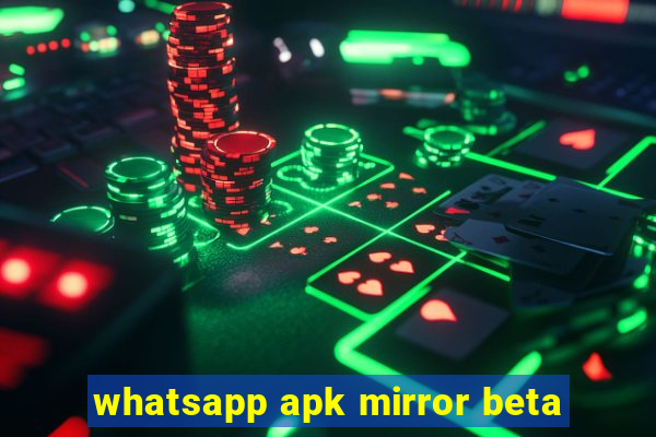 whatsapp apk mirror beta